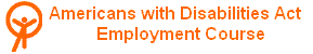 Americans with Disabilities Act Employment Course
