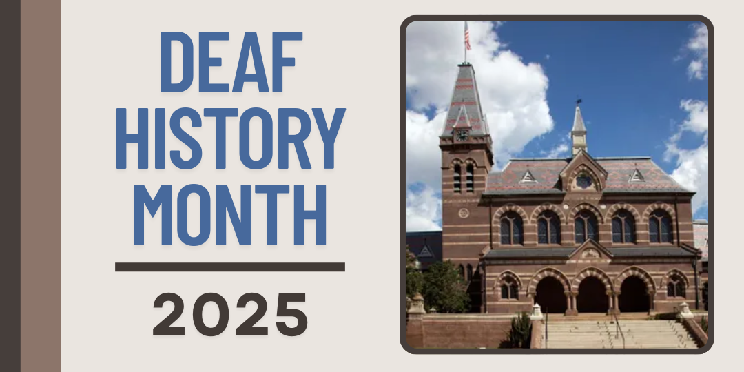 Text: Deaf History Month 2025. Image of Gallaudet University Chapel Hall.
