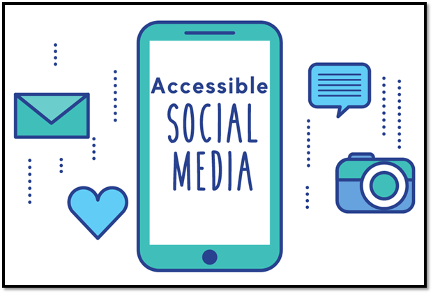 Accessible Social Media. Mobile phone with a mail icon, heart icon, text icon, and camara icon around it.