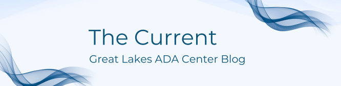 Great Lakes Blog — Great Lakes ADA Center