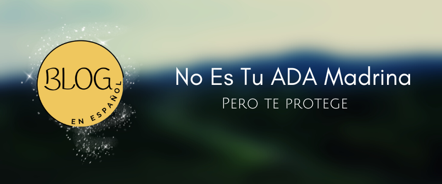 Blog en español, No es tu ADA Madrina pero te protege